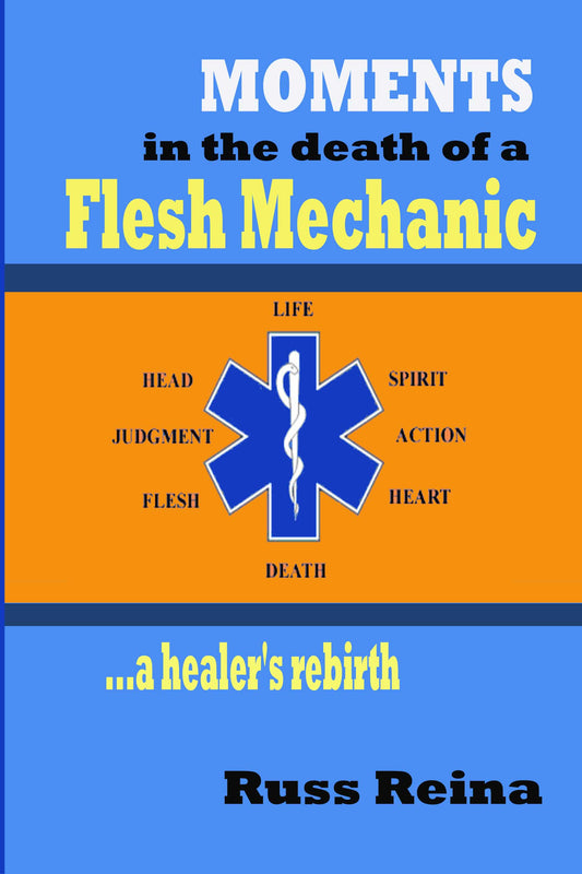 Moments in the Death of a Flesh Mechanic...a healer's rebirth.